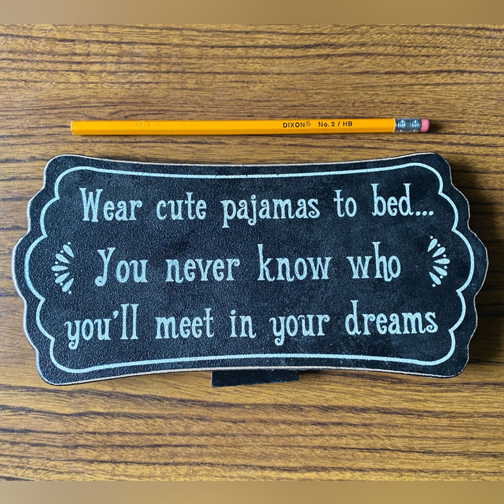 “Wear cute pajamas to bed…” box quote